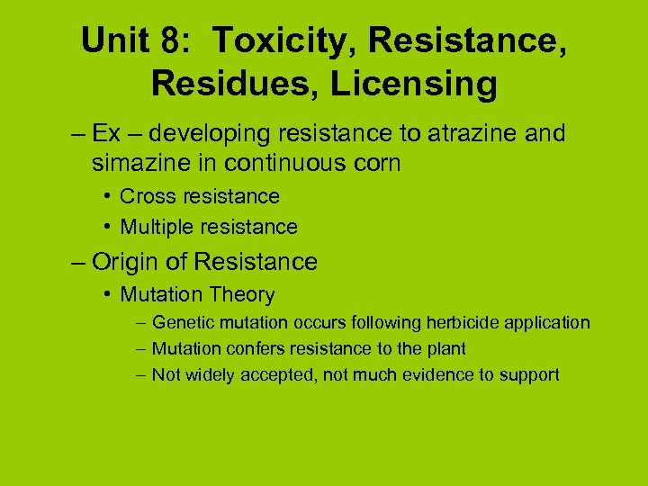 Unit 8: Toxicity, Resistance, Residues, Licensing – Ex – developing resistance to atrazine and