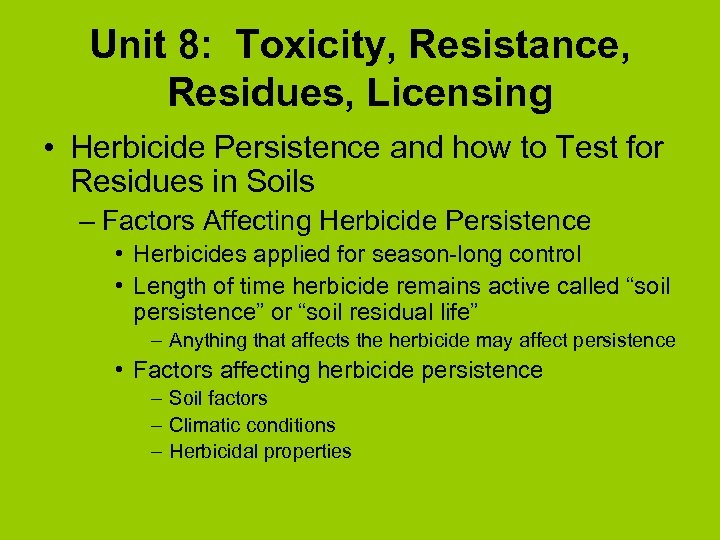 Unit 8: Toxicity, Resistance, Residues, Licensing • Herbicide Persistence and how to Test for