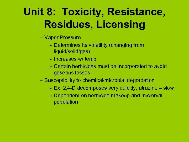 Unit 8: Toxicity, Resistance, Residues, Licensing – Vapor Pressure » Determines its volatility (changing