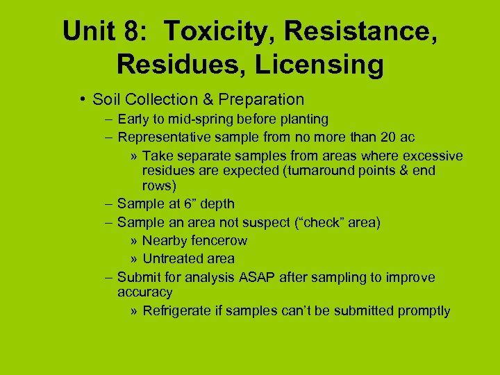 Unit 8: Toxicity, Resistance, Residues, Licensing • Soil Collection & Preparation – Early to