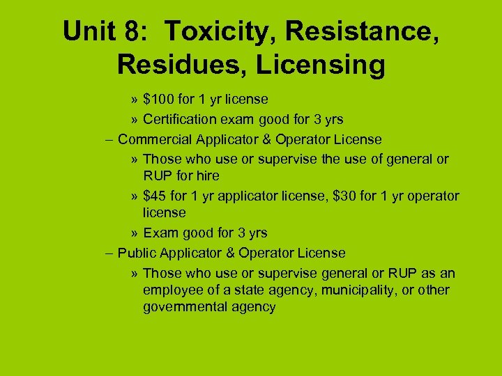 Unit 8: Toxicity, Resistance, Residues, Licensing » $100 for 1 yr license » Certification