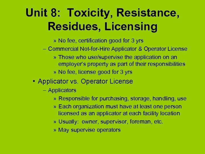 Unit 8: Toxicity, Resistance, Residues, Licensing » No fee, certification good for 3 yrs
