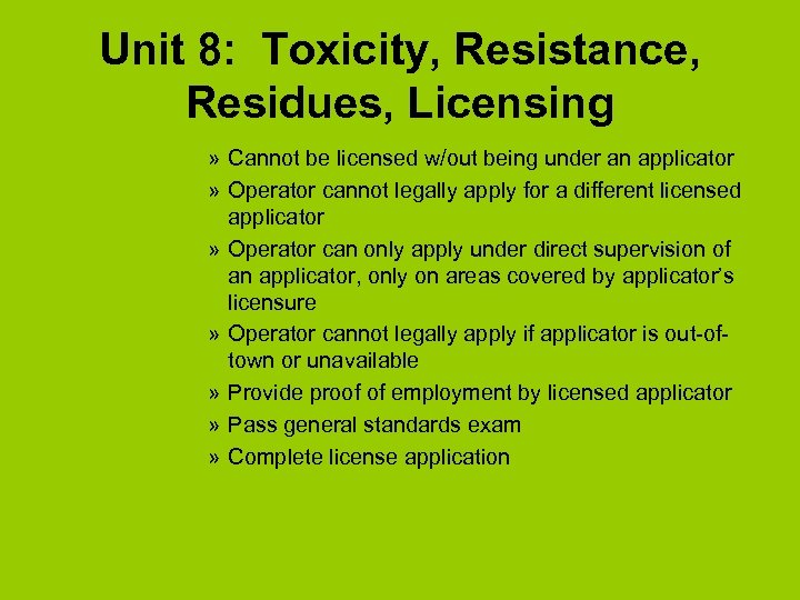 Unit 8: Toxicity, Resistance, Residues, Licensing » Cannot be licensed w/out being under an
