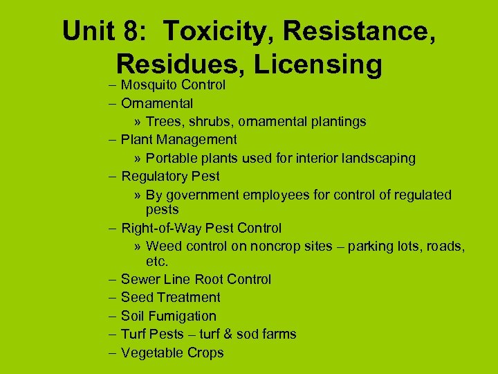 Unit 8: Toxicity, Resistance, Residues, Licensing – Mosquito Control – Ornamental » Trees, shrubs,