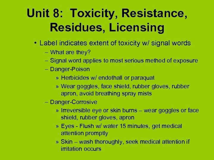Unit 8: Toxicity, Resistance, Residues, Licensing • Label indicates extent of toxicity w/ signal
