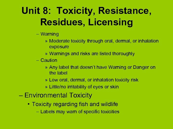Unit 8: Toxicity, Resistance, Residues, Licensing – Warning » Moderate toxicity through oral, dermal,