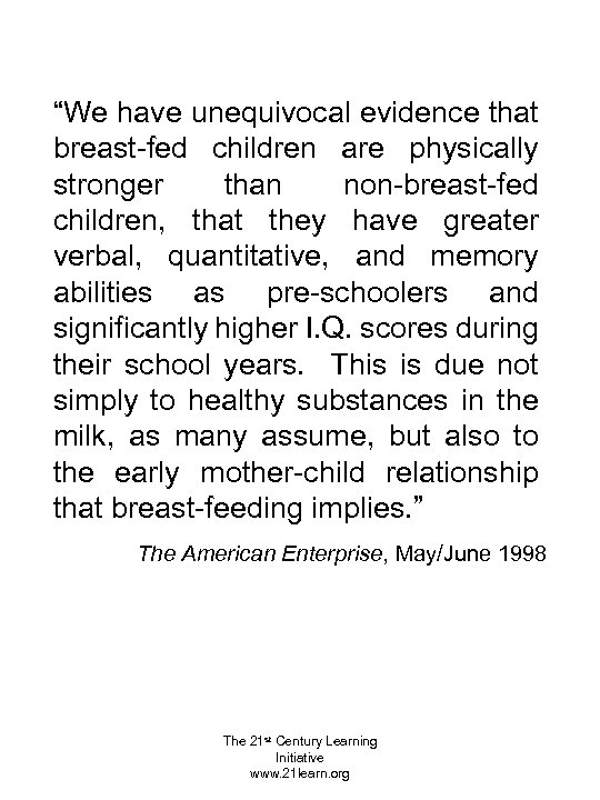 “We have unequivocal evidence that breast-fed children are physically stronger than non-breast-fed children, that
