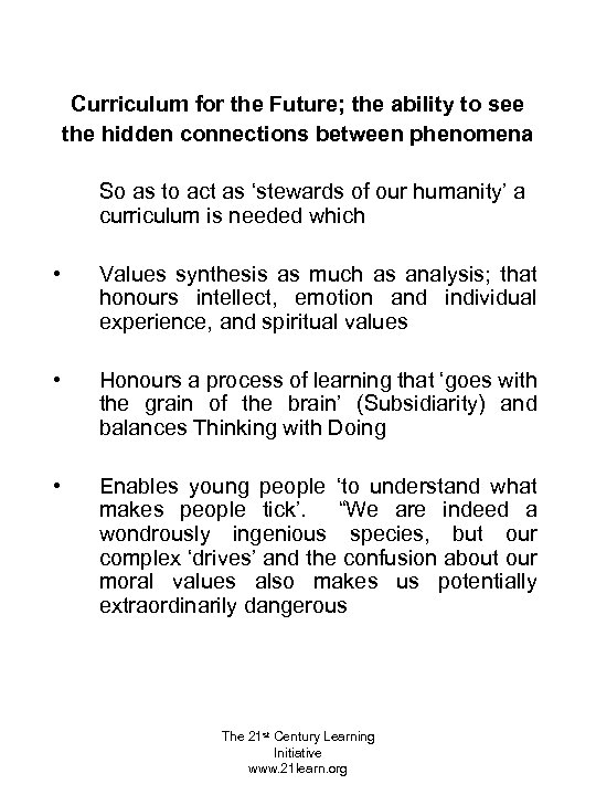 Curriculum for the Future; the ability to see the hidden connections between phenomena So