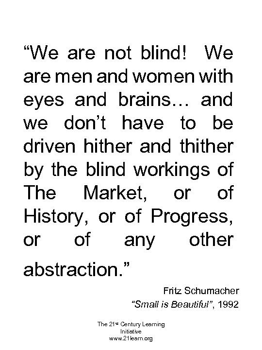 “We are not blind! We are men and women with eyes and brains… and