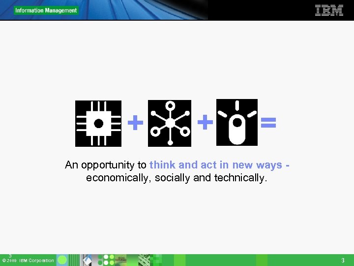 + + = An opportunity to think and act in new ways economically, socially