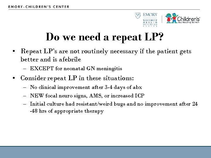 Do we need a repeat LP? • Repeat LP’s are not routinely necessary if