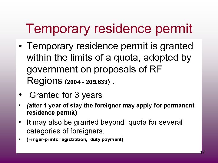 Temporary residence permit • Temporary residence permit is granted within the limits of a