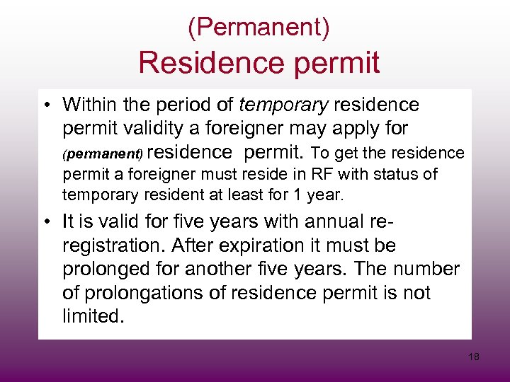 (Permanent) Residence permit • Within the period of temporary residence permit validity a foreigner