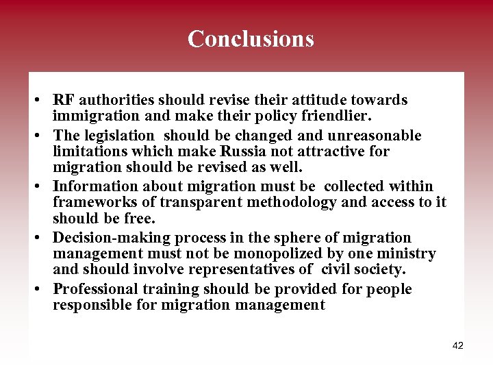 Conclusions • RF authorities should revise their attitude towards immigration and make their policy