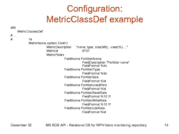 Configuration: Metric. Class. Def example MR Metric. Classes. Def #… # 14 Metric. Name