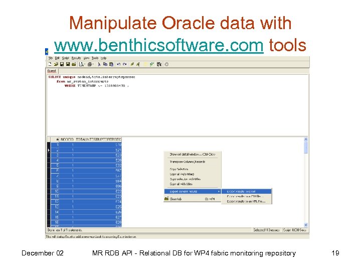 Manipulate Oracle data with www. benthicsoftware. com tools December 02 MR RDB API -