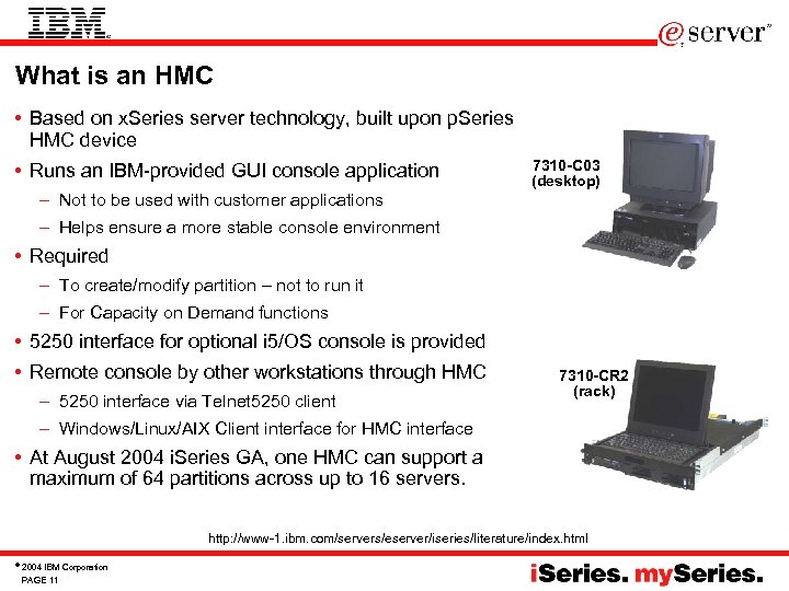 What is an HMC • Based on x. Series server technology, built upon p.