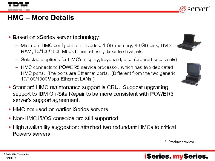 HMC – More Details • Based on x. Series server technology – Minimum HMC