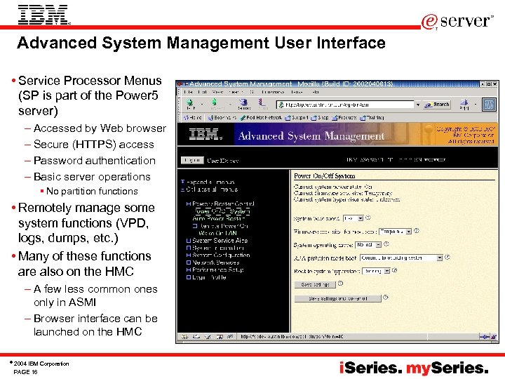 Advanced System Management User Interface • Service Processor Menus (SP is part of the
