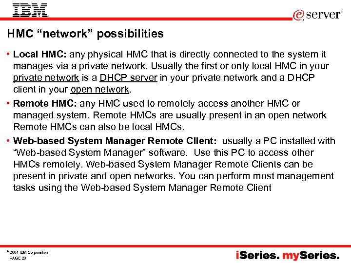HMC “network” possibilities • Local HMC: any physical HMC that is directly connected to