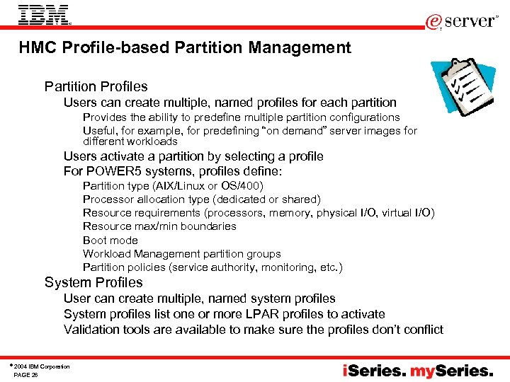 HMC Profile-based Partition Management • Partition Profiles – Users can create multiple, named profiles