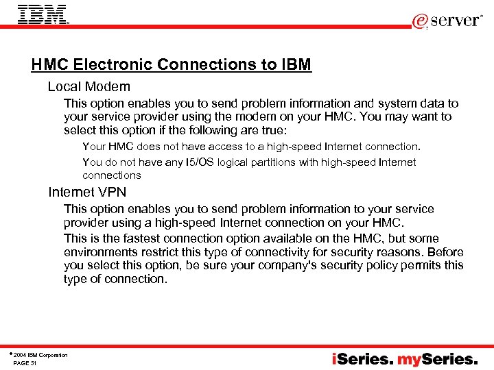 HMC Electronic Connections to IBM 1. Local Modem – This option enables you to