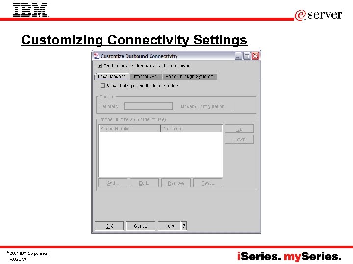 Customizing Connectivity Settings © 2004 IBM Corporation PAGE 33 