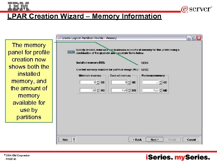 LPAR Creation Wizard – Memory Information The memory panel for profile creation now shows