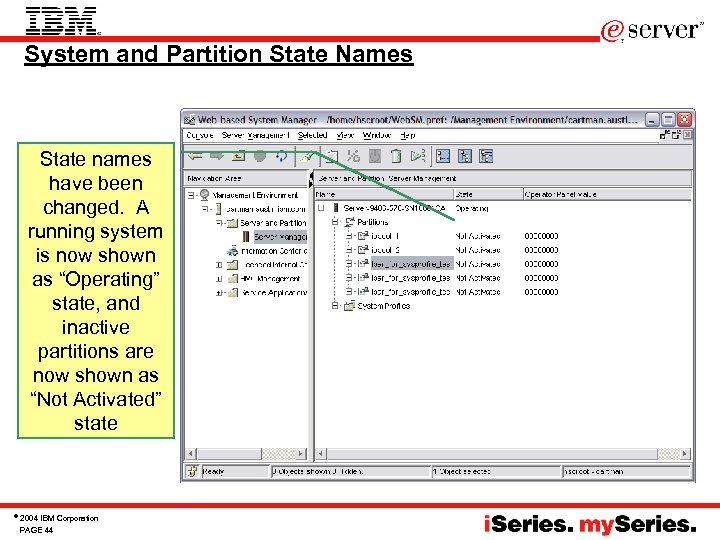 System and Partition State Names State names have been changed. A running system is