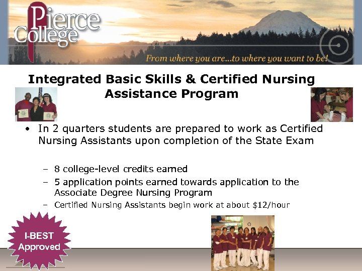 Integrated Basic Skills & Certified Nursing Assistance Program • In 2 quarters students are