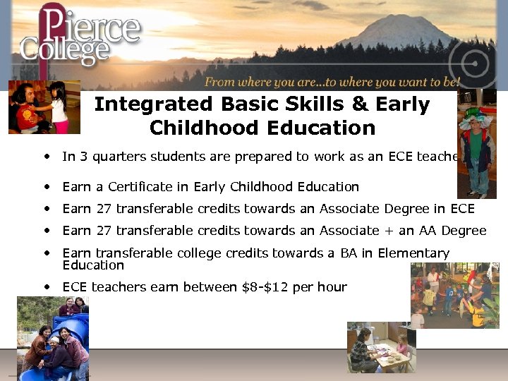 Integrated Basic Skills & Early Childhood Education • In 3 quarters students are prepared