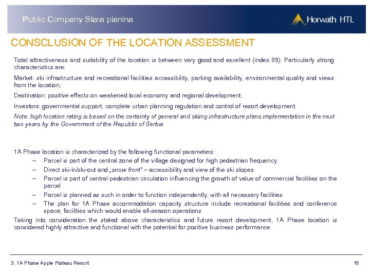 Public Company Stara planina CONSCLUSION OF THE LOCATION ASSESSMENT Total attractiveness and suitability of