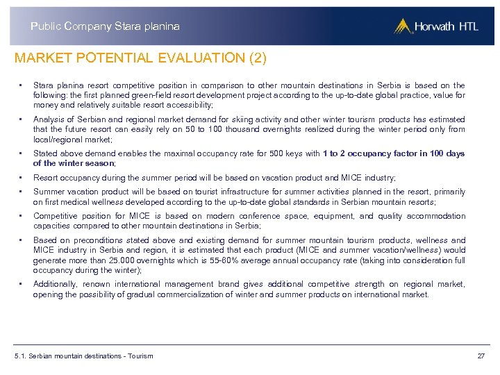 Public Company Stara planina MARKET POTENTIAL EVALUATION (2) • Stara planina resort competitive position