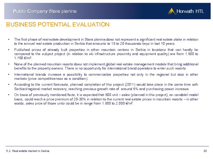 Public Company Stara planina BUSINESS POTENTIAL EVALUATION • The first phase of real estate