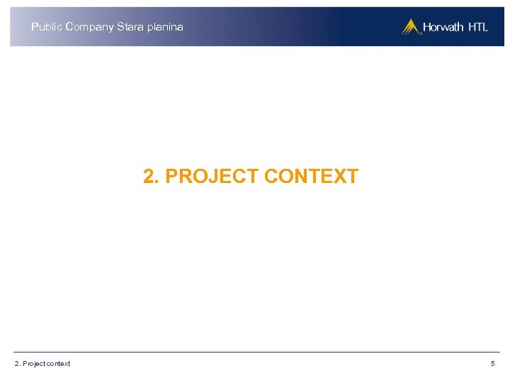 Public Company Stara planina 2. PROJECT CONTEXT 2. Project context 5 