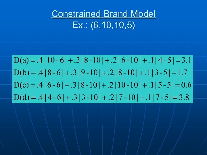 Constrained Brand Model Ex. : (6, 10, 5) 