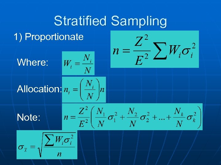 Stratified Sampling 1) Proportionate Where: Allocation: Note: 