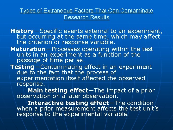 Types of Extraneous Factors That Can Contaminate Research Results History—Specific events external to an