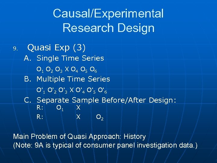 Causal/Experimental Research Design 9. Quasi Exp (3) A. Single Time Series O 1 O