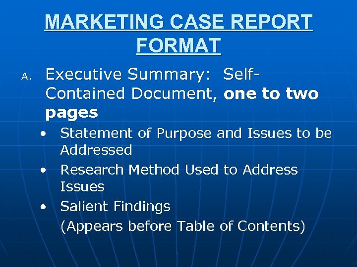 MARKETING CASE REPORT FORMAT A. Executive Summary: Self. Contained Document, one to two pages