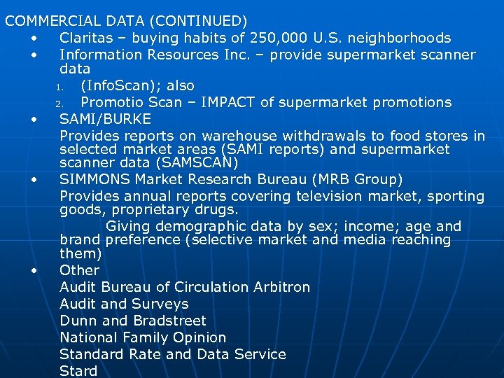 COMMERCIAL DATA (CONTINUED) • Claritas – buying habits of 250, 000 U. S. neighborhoods