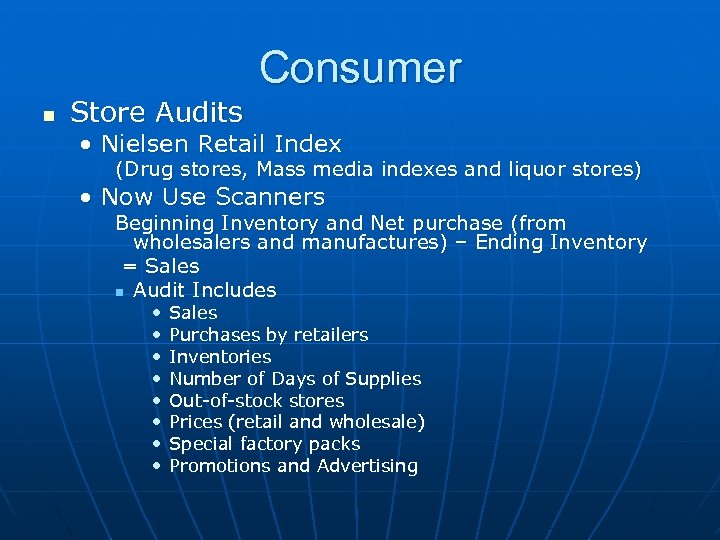 Consumer n Store Audits • Nielsen Retail Index (Drug stores, Mass media indexes and