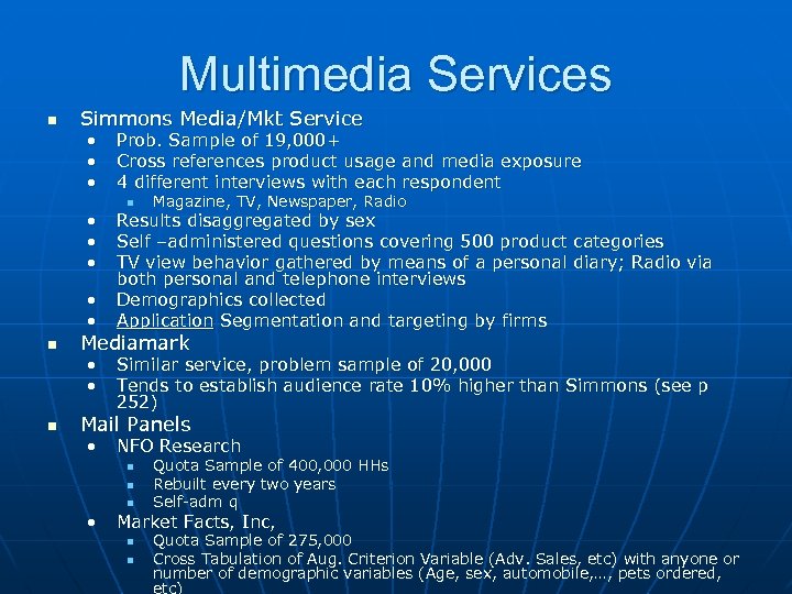 Multimedia Services n Simmons Media/Mkt Service • • n n Prob. Sample of 19,