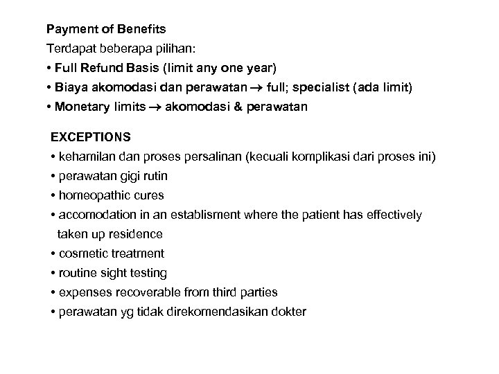 Payment of Benefits Terdapat beberapa pilihan: • Full Refund Basis (limit any one year)