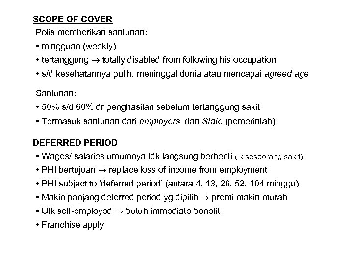 SCOPE OF COVER Polis memberikan santunan: • mingguan (weekly) • tertanggung totally disabled from