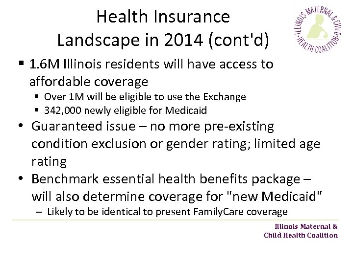 Health Insurance Landscape in 2014 (cont'd) § 1. 6 M Illinois residents will have