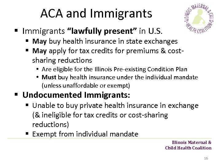 ACA and Immigrants § Immigrants “lawfully present” in U. S. § May buy health