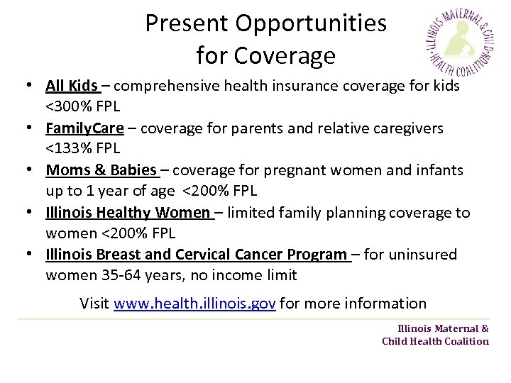 Present Opportunities for Coverage • All Kids – comprehensive health insurance coverage for kids
