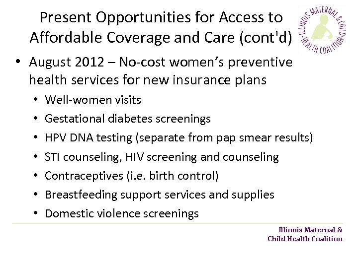 Present Opportunities for Access to Affordable Coverage and Care (cont'd) • August 2012 –