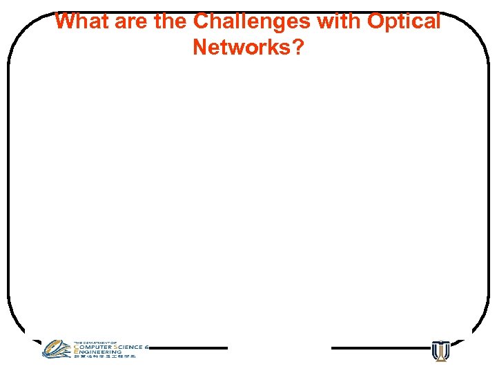 What are the Challenges with Optical Networks? 